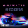 Gigawatts Riddim - Single album lyrics, reviews, download