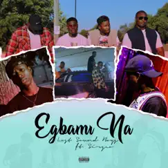 Egbami Na (feat. Sirgeo) Song Lyrics