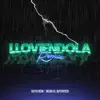Lloviendola (Remix) song lyrics