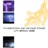 Thunderstorm and Lightning Strikes with Brown Noise, Loopable album lyrics, reviews, download