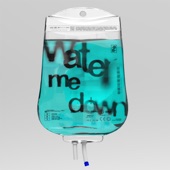 WATER ME DOWN artwork