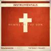 Hymns of the Son: Instrumentals (Reawaken Hymns) [Instrumental] album lyrics, reviews, download