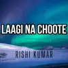 Laagi Na Choote (Cover) - Single album lyrics, reviews, download
