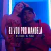Eu Vou pro Mandela (feat. Dj Pedro) - Single album lyrics, reviews, download
