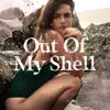 Out of My Shell album lyrics, reviews, download