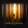 Vagaba yo en oscuridad - Single