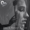 You'll Never Know - Single