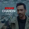 Chandni Raat - Single album lyrics, reviews, download
