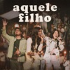 Aquele Filho (feat. Lucas Wallas) - Single