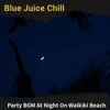Party Bgm at Night on Waikiki Beach album lyrics, reviews, download