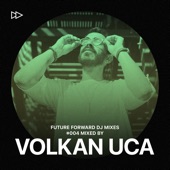 Future Forward #004: Mixed by Volkan Uca (DJ Mix) artwork