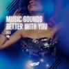 Music Sounds Better With You 2023 - Single