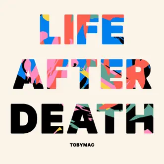 Life After Death by TobyMac album reviews, ratings, credits