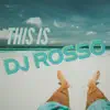 This Is DJ ROSSO album lyrics, reviews, download