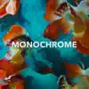 Monochrome - Single album lyrics, reviews, download