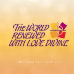 The World Renewed With Love Divine: 2014 St. Olaf Christmas Festival (Live) by Various Artists album reviews, ratings, credits