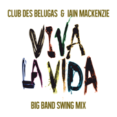Viva La Vida (Big Band Swing Mix) - Club des Belugas & Iain Mackenzie