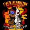 Stream & download Even Heathens: Unpleasant Never Dies