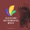 Dixieland Instrumental Music album lyrics, reviews, download
