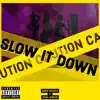 Stream & download Slow It Down (feat. Vidal Garcia) - Single