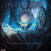 GRY Wolv - A Million Xs (feat. Joe Bills)
