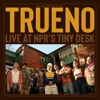 Trueno (Live At NPR's Tiny Desk) - EP