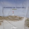 Running Up That Hill - Single