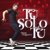 Tú Sólo Tú - Single