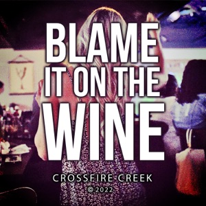 Crossfire Creek - Blame It on the Wine - Line Dance Music