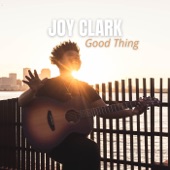 Joy Clark - Good Thing