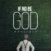 If No Be God - Single album lyrics, reviews, download