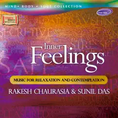 Inner Feelings - Music for Relaxation & Contemplation by Rakesh Chaurasia & Sunil Das album reviews, ratings, credits