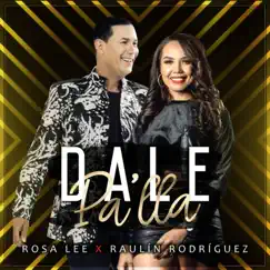 Dale Pa'lla (feat. Rosa Lee) - Single by Raulin Rodriguez album reviews, ratings, credits