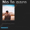 No Le Pare - Single