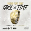 Take Ya Time (feat. Senê) - Single