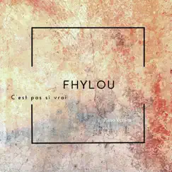 C'est pas si vrai (Piano Version) [Piano Version] - Single by FHYLOU album reviews, ratings, credits