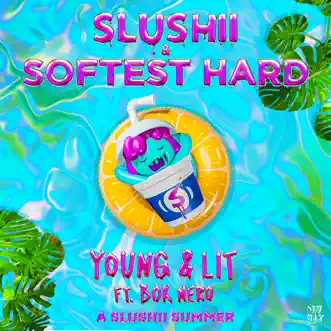 Young & Lit (feat. Bok Nero) - Single by Slushii & Softest Hard album reviews, ratings, credits