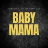 Baby Mama (feat. Brown Ice) (feat. Brown Ice) - EP album lyrics, reviews, download