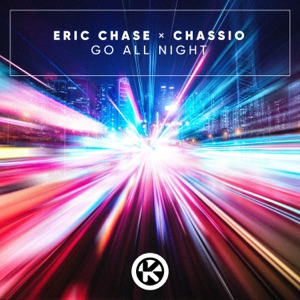 Eric Chase & Chassio - Go All Night - 排舞 音樂