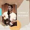Corro A Mi Padre - Single