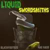 Liquid Swordsmiths (feat. Ras Kass) - Single album lyrics, reviews, download