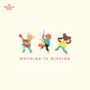 Nothing Is Missing (feat. Dinah Wright) - Single album lyrics, reviews, download