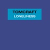 Tomcraft - Loneliness