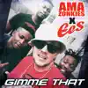 Gimme That (feat. Amazonkies) - Single album lyrics, reviews, download