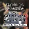 Stream & download Senta Na Cabecinha Vs Faz Meu Pau de Pula Pula - Single