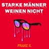 Starke Männer weinen nicht - Single