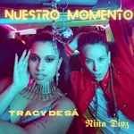 Tracy De Sá & Niña Dioz - Nuestro Momento