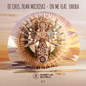 On Me (feat. Uhura) - DJ Chus & Dean Mickoski