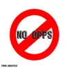No Opps (feat. Gnautica) - Single album lyrics, reviews, download