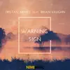 Warning Sign (feat. Brian Vaughn) - Single album lyrics, reviews, download